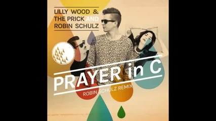 *2014* Lilly Wood & The Prick & Robin Schulz - Prayer in C ( Robin Schulz remix )
