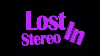 Lost In The Stereo Sound ^^