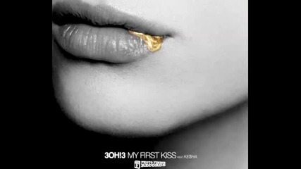 3oh!3 - My First Kiss (feat. Ke$ha) 