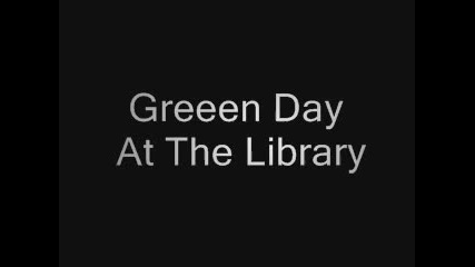 Green Day At the Library