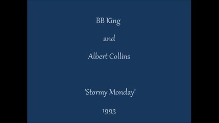 B.b. King and Albert Collins-'stormy Monday'-1993