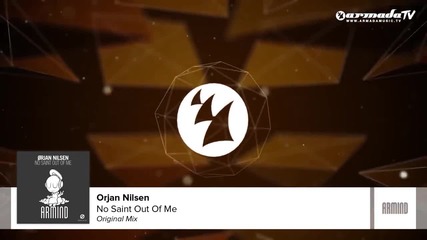 Orjan Nilsen - No Saint Out Of Me (original Mix)