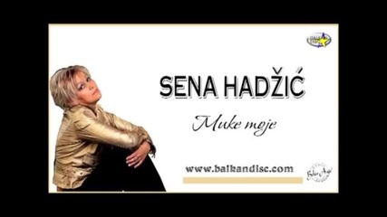 Sena Hadzic - Muke Moje