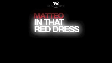 New! Румънско! Matteo - In That Red Dress 