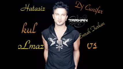 Tarkan - Hatasiz Kul Olmaz (dj Cunifer vs Emrah Turkan)