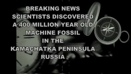 400 Million Year Old Machine Found In Russia