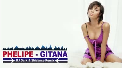 Phelipe - Gitana (dj Dark Shidance Remix) 