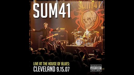 Sum 41 - Live At The House Of Blues Cleveland 2007 Live Album