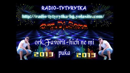 орк.фаворит - Хич не ми пука 2013 djsexa