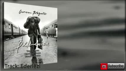 Goran Bregovic - Balkanica ( Full Album )