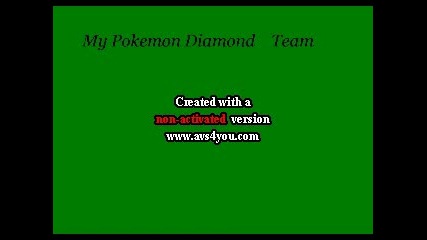 My Pokemon Diamond Team http://www.youtube.com/watch?v=u 