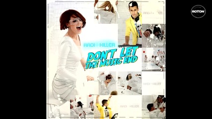 Radio Killer - Don't Let The Music End