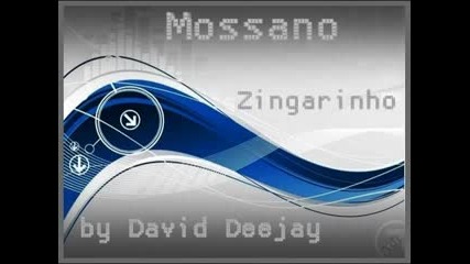 Mossano - Zingarinho (by David Deejay) 