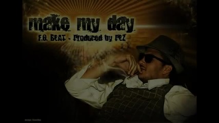 Разбивация! Fo & Pez - Make My Day