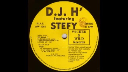 Dj H. feat Stefy - We Love It (single Mix) 1993