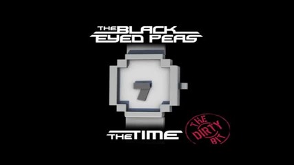 Black Eyed Peas - The Time Dirty 