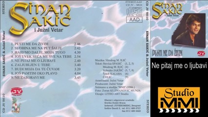 Sinan Sakic i Juzni Vetar - Ne pitaj me o ljubavi (Audio 1986)