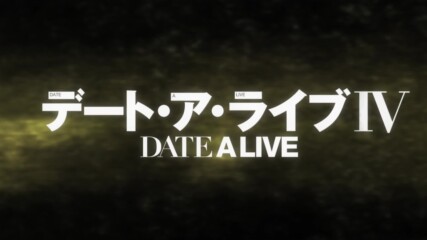 Date A Live Iv - 10 [1080p] [bg Subs]