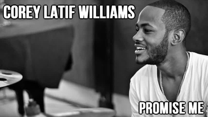 Corey Latif Williams - Promise Me 