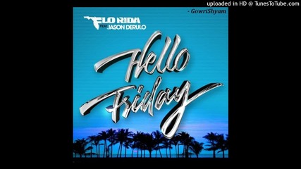 Flo Rida - Hello Friday ft. Jason Derulo