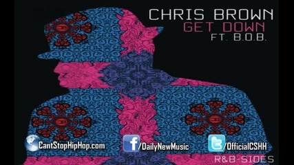 • Разбивация! • Chris Brown Ft. B.o.b. - Get Down ( Официално Cd-rip )