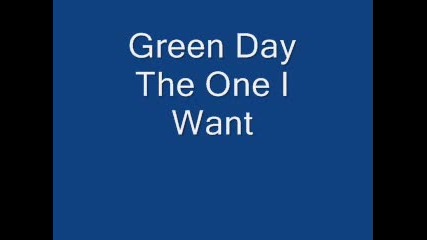 Green Day The One I Want