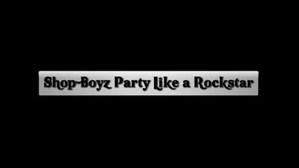 Shop Boyz Party Like a Rockstar