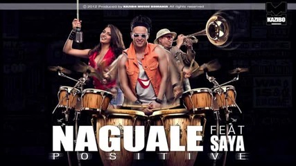 (2012) Naguale - Positive feat. Saya
