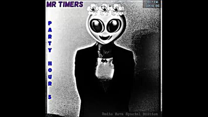 Mr Timers - Party Hour vol. 5 ( July 2016 set )