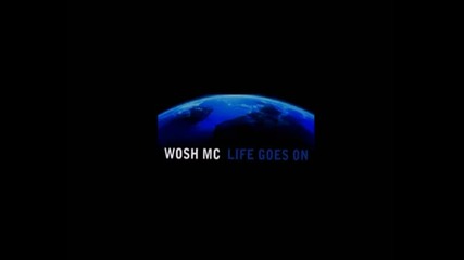 Wosh mc - Life gose on 2012