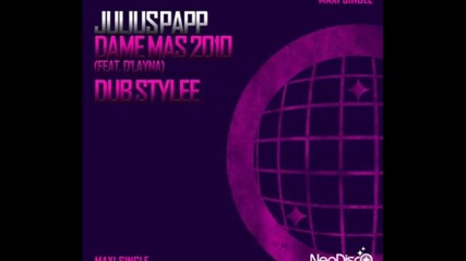 Julius Papp ft. D'layna - Dame Mas 2010 (sole Essential African Sunset Mix)