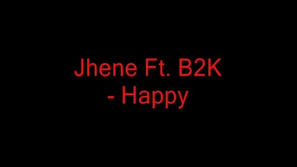 Jhene Ft. B2k - Happy