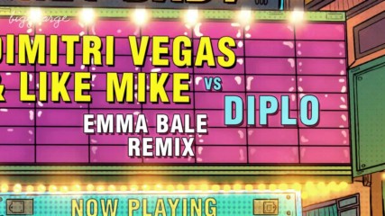 Dimitri Vegas and Like Mike vs Diplo ft. Debs Daughter - Hey Baby ( Emma Bale Remix )