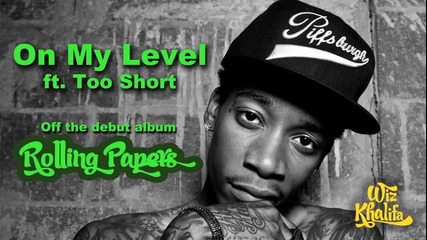 Wiz Khalifa - On my Level .ft Too Short