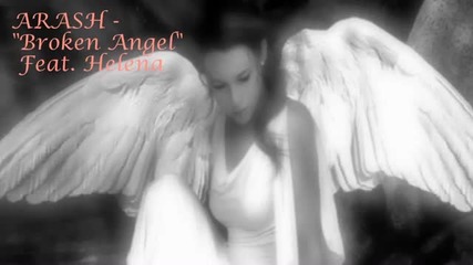 Arash Feat. Helena - Broken Angel + ( bg превод ) 