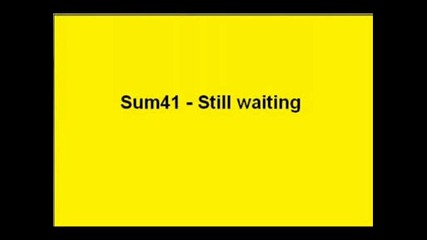 Sum41 - Still waiting