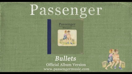 Passenger - Bullets ( Официално аудио )