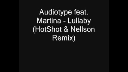 Audiotype feat. Martina - Lullaby Hotshot & Nellson Remix 