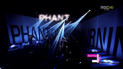 (hd) Phantom - Burning ~ Music Core (25.08.2012)