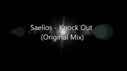 2012 * Saelios - Knock Out ( Original Mix ) /drumstep/