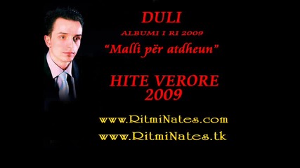 Duli Ke mbet n`zemer time 2009 New Album Malli per atedheun 