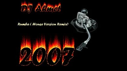 Dj Ahmet Rumba House Version Remix