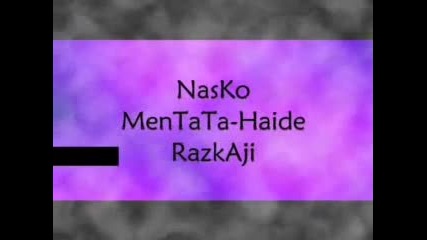 Nasko Mentata Haide razkaji