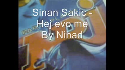 Sinan Sakic - Hej evo me moji stari drugovi (juzni Vetar)