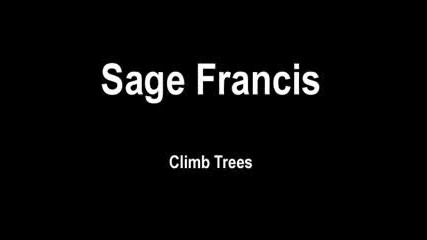 Sage Francis - Climb Trees