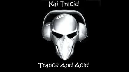 Kai tracid - trance and acid specdrum