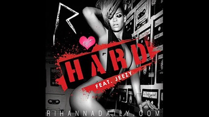 Rihanna feat. Jeezy - Hard + download link 
