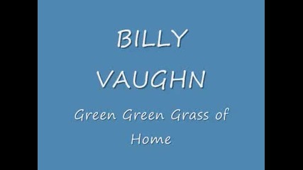 Billy Vaughn - Green Green Grass of Home 