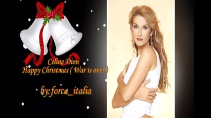 Celine Dion - Happy Christmas ( War is Over )