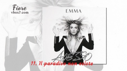 11. Il paradiso non esiste - Emma Marrone (албум: Adesso ) 2015